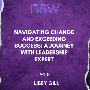 Navigating Change and Exceeding Success: A Journey with Leadership Expert