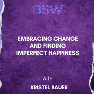 Embracing Change and Finding Imperfect Happiness