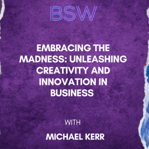 Embracing the Madness: Unleashing Creativity and Innovation in Business