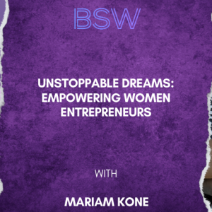 Unstoppable Dreams: Empowering Women Entrepreneurs