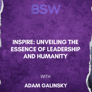 Inspire: Unveiling the Essence of Leadership and Humanity