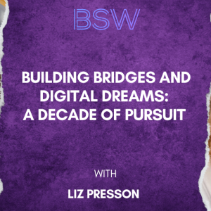 Building Bridges and Digital Dreams: A Decade of Pursuit