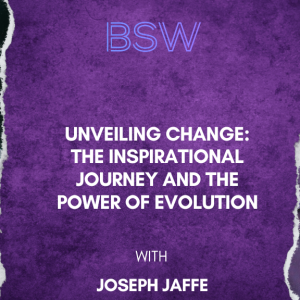 Unveiling Change: The Inspirational Journey and the Power of Evolution