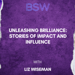 Unleashing Brilliance: Stories of Impact and Influence
