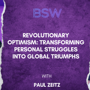 Revolutionary Optimism: Transforming Personal Struggles into Global Triumphs