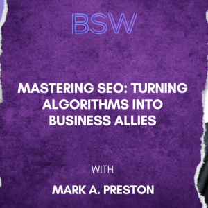 Mastering SEO: Turning Algorithms into Business Allies