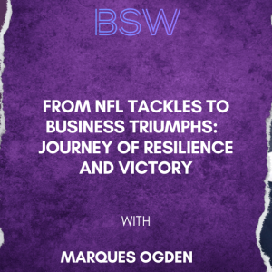 From NFL Tackles to Business Triumphs: Journey of Resilience and Victory