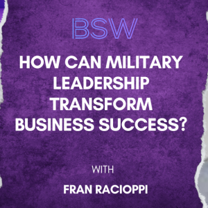 How Can Military Leadership Transform Business Success?