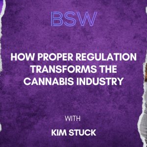 How Proper Regulation Transforms the Cannabis Industry