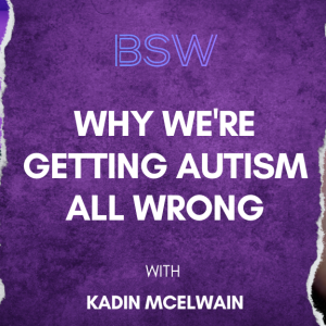 Why We're Getting Autism All Wrong