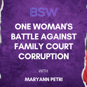 Unmasking Injustice: One Woman's Battle Against Family Court Corruption