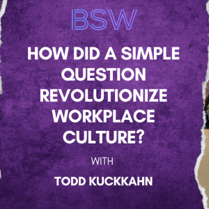 How Did a Simple Question Revolutionize Workplace Culture?