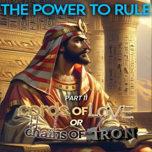 The Power to Rule part 11-Cords of Love OR Chains of Iron.mp3