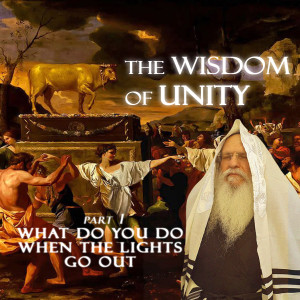 The Wisdom of Unity - Part 1What Do You Do When The Lights Go Out