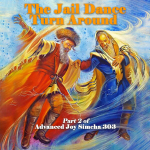 The Jail Dance Turn Around   Part 2 of Advanced Joy Simcha 303