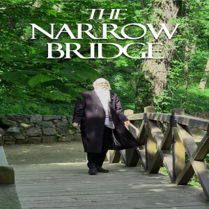 The Narrow Bridge Don't Be Afraid of Fear