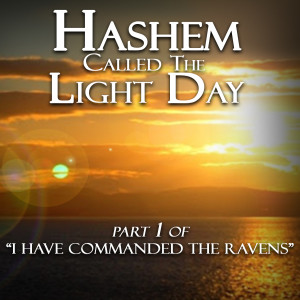 Hashem Called The Light Day