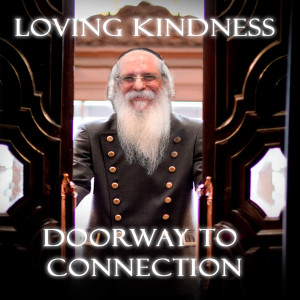 LOVING KINDNESS: DOORWAY TO CONNECTION