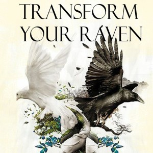 Transform Your Raven :The Formula For True Joy