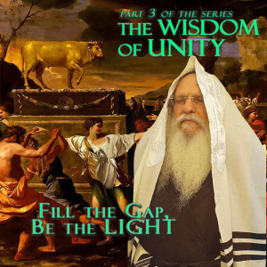 The Wisdom of Unity Part 3 Fill the Gap, Be the LIGHT