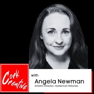 Episode 57 Angela Newman, Artistic Director, Hysterical Histories