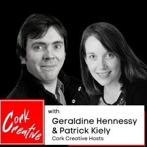 Episode 27 Geraldine Hennessy & Patrick Kiely, Cork Creative Hosts