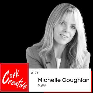 Episode 43 Michelle Coughlan, Stylist