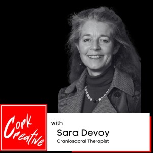 Episode 48 Sara Devoy, Craniosacral Therapist