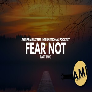 Fear Not: Part 2