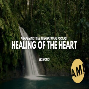 Healing of The Heart - Session 3