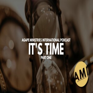 It's Time: Part 1