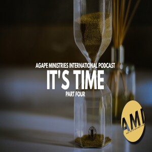 It's Time: Part 4