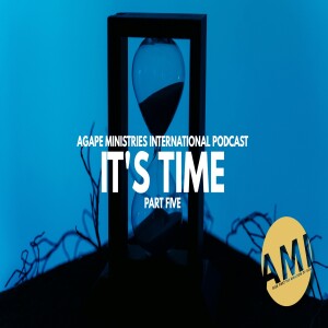 It's Time: Part 5