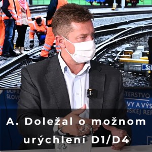 A. Doležal o možnom urýchlení D1/D4 - záznam LIVE streamu