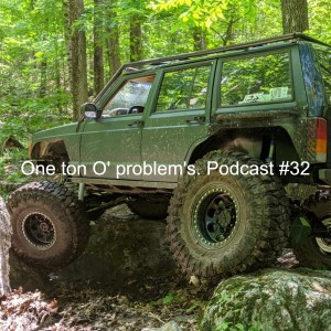 One ton O' problem's. Podcast #32