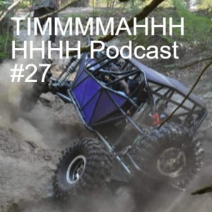 TIMMMMAHHHHHHH Podcast #27