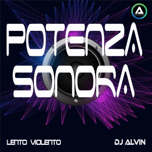 DJ Alvin - Potenza Sonora (Lento Violento)
