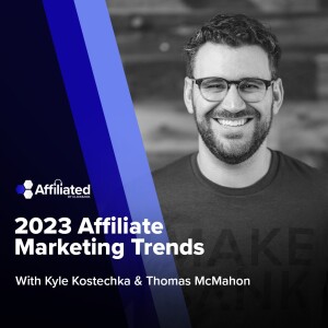 2023 Affiliate Marketing Trends & Predictions