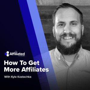 002: How to Get More Affiliates