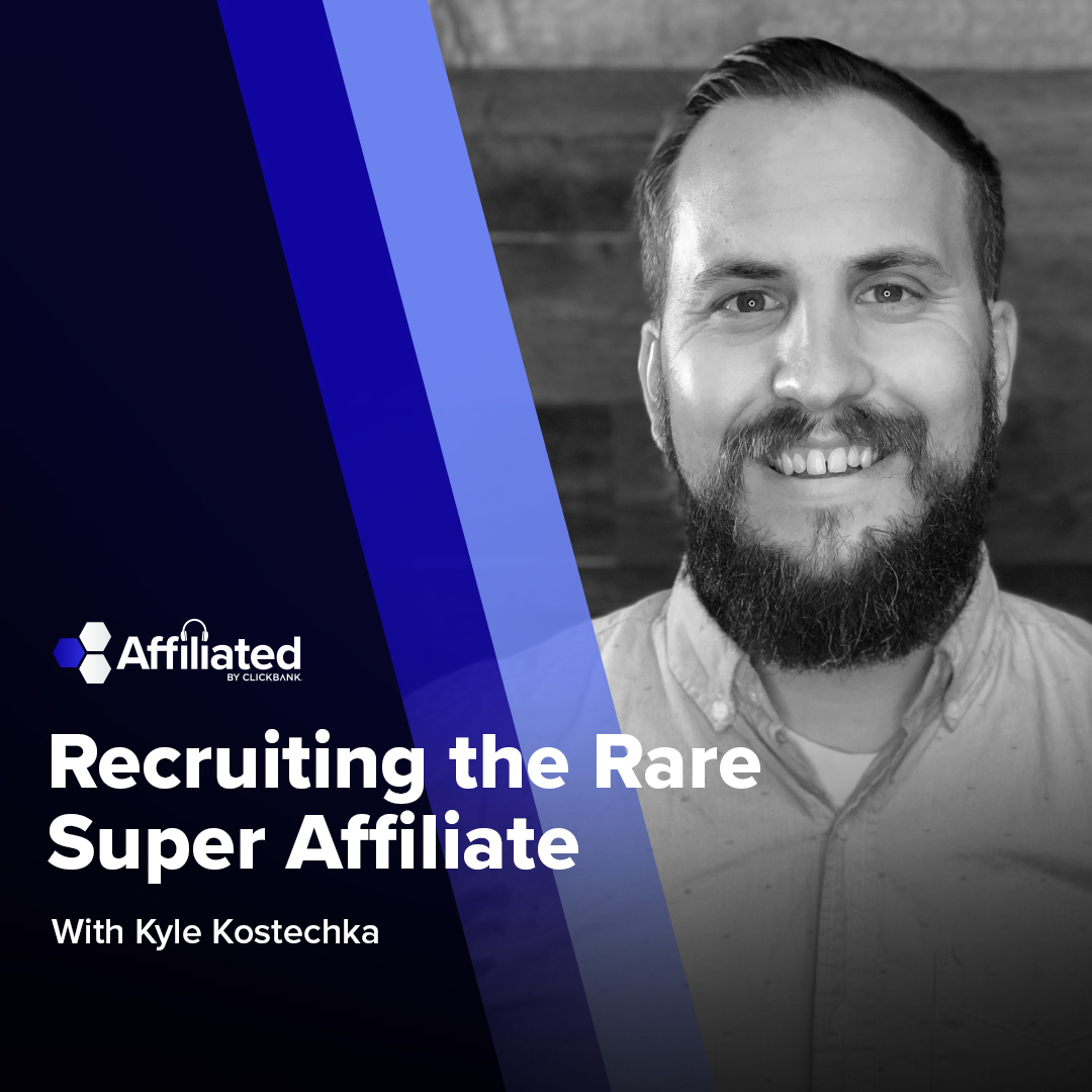 008: Recruiting The Rare and Elusive Super Affiliate