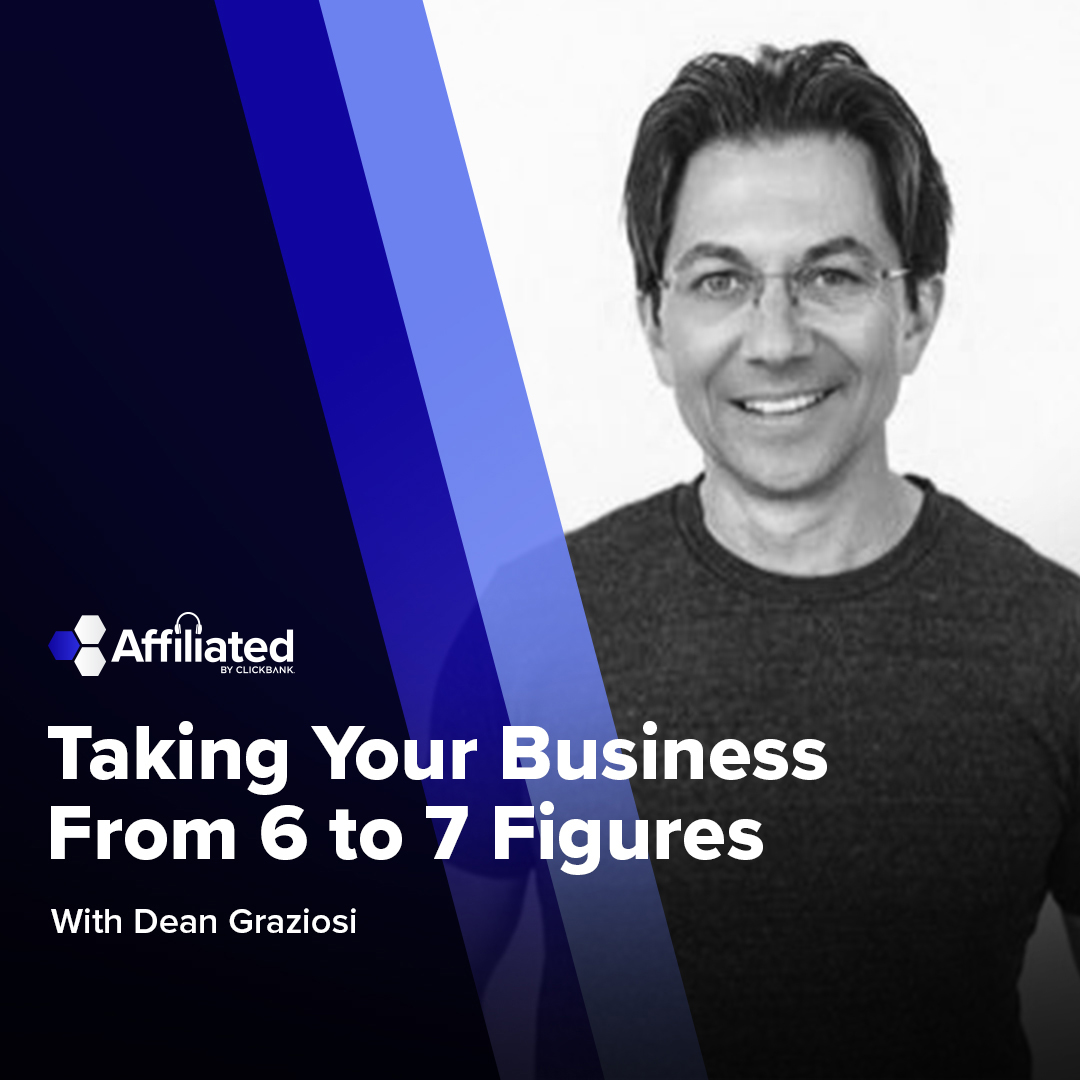 012: How to Take Your Business from 6 to 7 Figures ft. Dean Graziosi