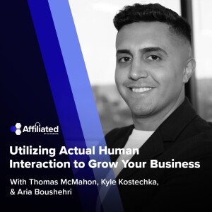 143: Utilizing Actual Human Interaction to Grow Your Business ft. Aria Boushehri