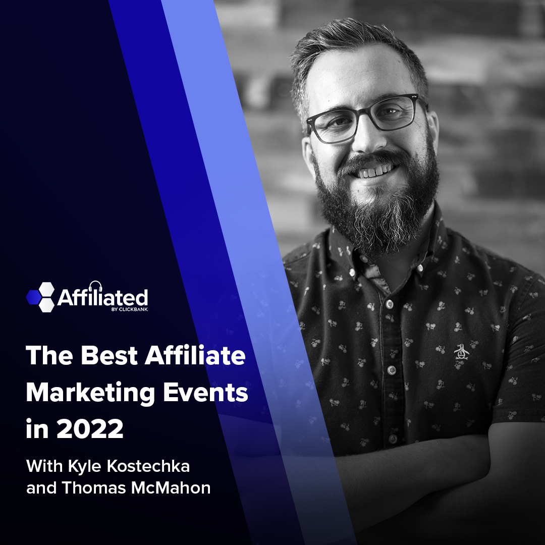 053: The Best Affiliate Events in 2022 – Book Your Tickets to These Events Now