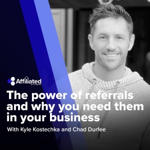 The Power of Referrals and Why You Need Them ft. Chad Durfee with ReferralWave