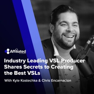 Industry Leading VSL Producer Shares Secrets to Creating the Best VSLs ft. Chris Encarnacion