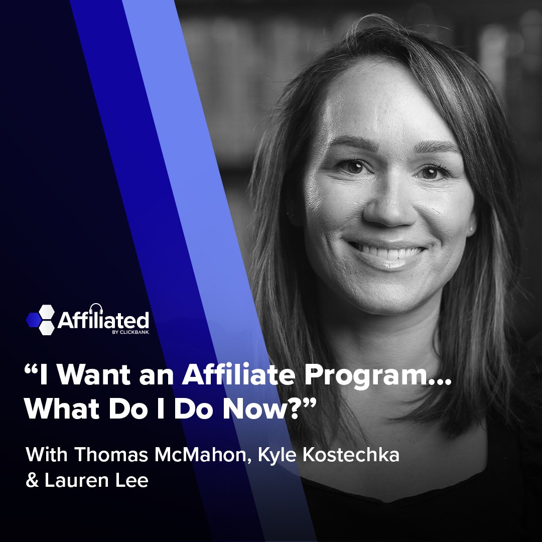 156: "I Want an Affiliate Program...Where Do I Start?"