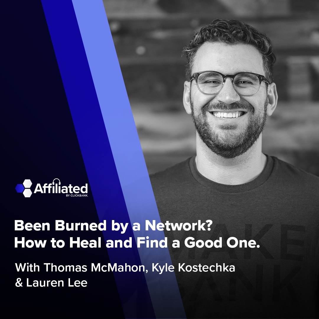 157: Been Burned by a Network? How to Heal and Find a Good One