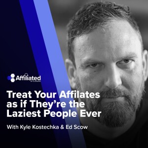 093: Treat Your Affiliates as Though They’re The Laziest People - Monday Minute Ep. 13