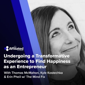 153: Undergoing a Transformative Experience to Find Happiness as an Entrepreneur ft. Erin Pheil w/ The Mind Fix