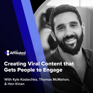 113: Creating Viral Content that Gets People to Engage ft. Hen Kinan